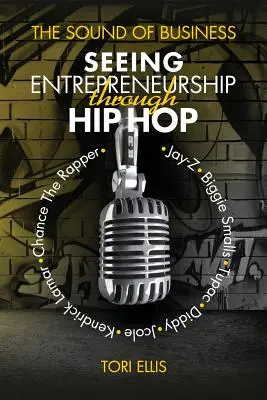 Zvuk obchodu: Vnímanie podnikania prostredníctvom hip-hopu - The Sound of Business: Seeing Entrpreneurship Through Hip Hop