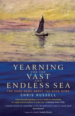 Túžba po rozľahlom a nekonečnom mori: Dobrá správa o dobrej správe - Yearning for the Vast and Endless Sea: The Good News about the Good News