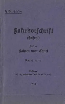 H.Dv. 465/4 Jazdecké predpisy - brožúra 4 - Jazda zo sedla: Od 13.12.35 - 1942 - nové vydanie 2019 - H.Dv. 465/4 Fahrvorschrift - Heft 4 - Fahren vom Sattel: Vom 13.12.35 - 1942 - Neuauflage 2019