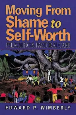 Prechod od hanby k sebaúcte: Kázanie a pastoračná starostlivosť - Moving from Shame to Self-Worth: Preaching & Pastoral Care