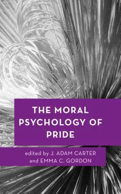 Morálna psychológia hrdosti - The Moral Psychology of Pride