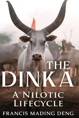 Dinka - nilotský životný štýl - The Dinka A Nilotic of Lifecyle