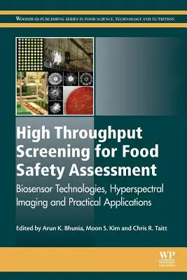 High Throughput Screening for Food Safety Assessment: Biosenzorové technológie, hyperspektrálne zobrazovanie a praktické aplikácie - High Throughput Screening for Food Safety Assessment: Biosensor Technologies, Hyperspectral Imaging and Practical Applications