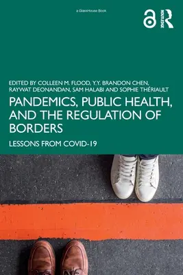 Pandémie, verejné zdravie a regulácia hraníc: Poučenie z Covid-19 - Pandemics, Public Health, and the Regulation of Borders: Lessons from Covid-19