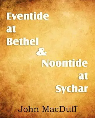 Večernica v Beteli a poludnica v Sychare - Eventide at Bethel & Noontide at Sychar