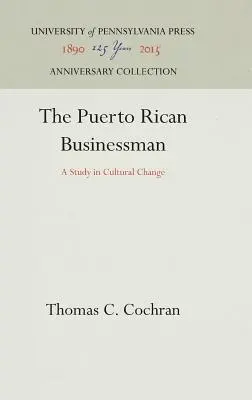 Portorický obchodník: Štúdia o kultúrnych zmenách - The Puerto Rican Businessman: A Study in Cultural Change