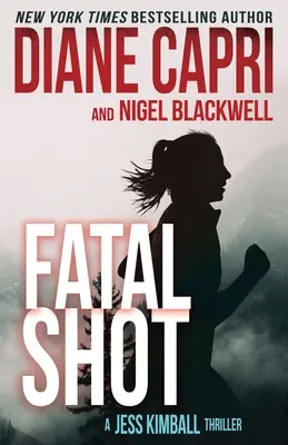 Osudový výstrel: Napínavý triler Jess Kimball - Fatal Shot: A Gripping Jess Kimball Thriller