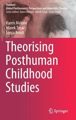 Teoretizovanie posthumánnych štúdií detstva - Theorising Posthuman Childhood Studies