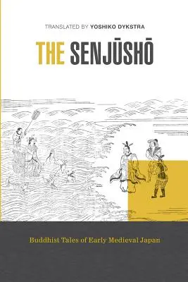 Senjusho: Budhistické príbehy z ranostredovekého Japonska - The Senjusho: Buddhist Tales of Early Medieval Japan