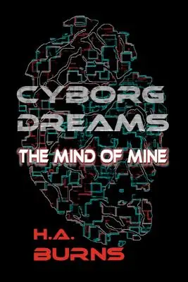 Kyborgské sny: The Mind of Mine - Cyborg Dreams: The Mind of Mine