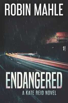 Ohrozený: Kate Reidová: Ohrozená: román Kate Reidovej - Endangered: A Kate Reid Novel