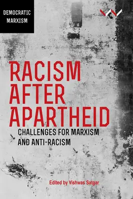 Rasizmus po apartheide: Výzvy pre marxizmus a antirasizmus - Racism After Apartheid: Challenges for Marxism and Anti-Racism