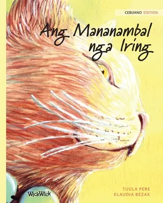 Ang Mananambal nga Iring: Vydanie knihy The Healer Cat v cebuánčine - Ang Mananambal nga Iring: Cebuano Edition of The Healer Cat