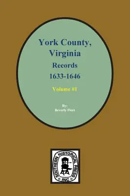 Záznamy z okresu York, Virgínia 1633-1646. (zväzok č. 1) - Records of York County, Virginia 1633-1646. (Vol. #1)