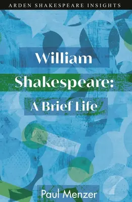 William Shakespeare: A Brief Life (Krátky život) - William Shakespeare: A Brief Life