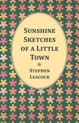 Sunshine Sketches of a Little Town