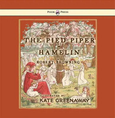 Krysař z Hamelinu - Ilustrovala Kate Greenaway - The Pied Piper of Hamelin - Illustrated by Kate Greenaway
