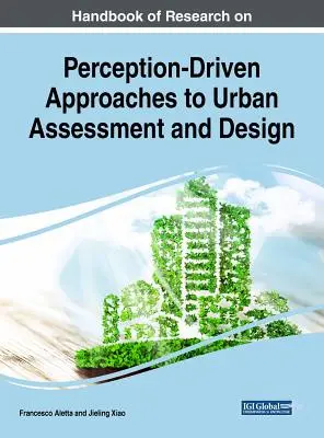 Príručka výskumu o prístupoch k hodnoteniu a navrhovaniu miest založených na vnímaní - Handbook of Research on Perception-Driven Approaches to Urban Assessment and Design