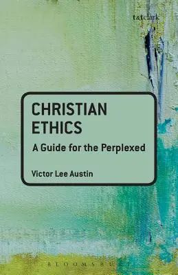 Kresťanská etika: Príručka pre zmätených - Christian Ethics: A Guide for the Perplexed