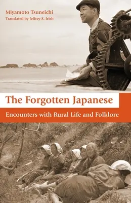 Zabudnutá japončina: Stretnutia s vidieckym životom a folklórom - The Forgotten Japanese: Encounters with Rural Life and Folklore