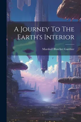 Cesta do vnútra Zeme - A Journey To The Earth's Interior