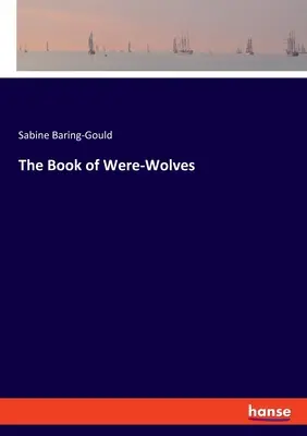 Kniha o vlkoch - The Book of Were-Wolves