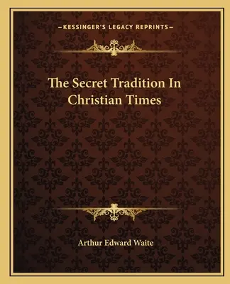 Tajná tradícia v kresťanských časoch - The Secret Tradition In Christian Times