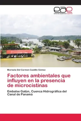 Environmentálne faktory ovplyvňujúce prítomnosť mikrocystínov - Factores ambientales que influyen en la presencia de microcistinas