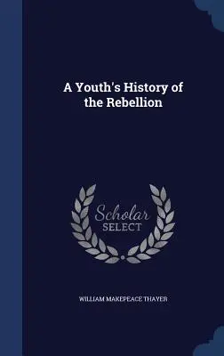 Dejiny povstania mladých ľudí - A Youth's History of the Rebellion