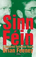 Sinn Fin: / A Hundred Turbulent Years (Sto búrlivých rokov) - Sinn Fin: A Hundred Turbulent Years