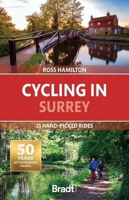 Cyklistika v Surrey: 21 ručne vybraných jázd - Cycling in Surrey: 21 Hand-Picked Rides