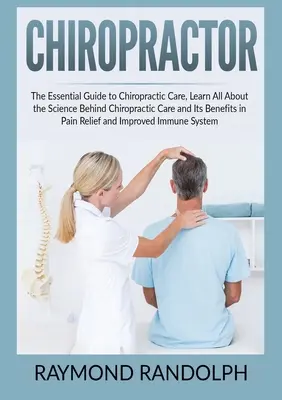 Chiropraktik: Zistite všetko o vede, ktorá sa skrýva za chiropraktickou starostlivosťou, a o jej výhodách v Pai - Chiropractor: The Essential Guide to Chiropractic Care, Learn All About the Science Behind Chiropractic Care and Its Benefits in Pai