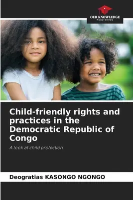 Práva a postupy priateľské k deťom v Konžskej demokratickej republike - Child-friendly rights and practices in the Democratic Republic of Congo