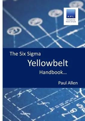 Príručka Six Sigma Yellowbelt - The Six Sigma Yellowbelt Handbook