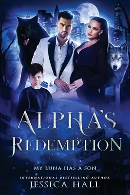 Alfa vykúpenie - Moja Luna má syna - Alpha's Redemption- My Luna Has A Son