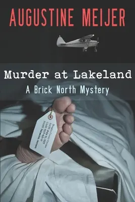 Vražda v Lakelande: Záhada Brick North - Murder at Lakeland: A Brick North Mystery