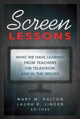 Lekcie na obrazovke: Čo sme sa naučili od učiteľov v televízii a vo filmoch - Screen Lessons: What We Have Learned from Teachers on Television and in the Movies