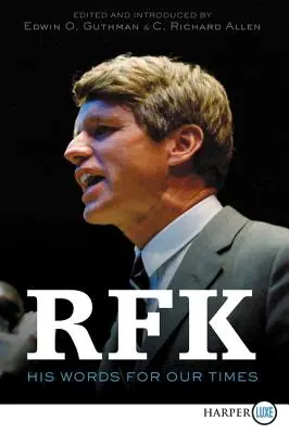 Rfk: Jeho slová pre našu dobu - Rfk: His Words for Our Times