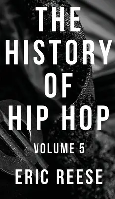 Dejiny hip-hopu: 5. diel - The History of Hip Hop: Volume 5