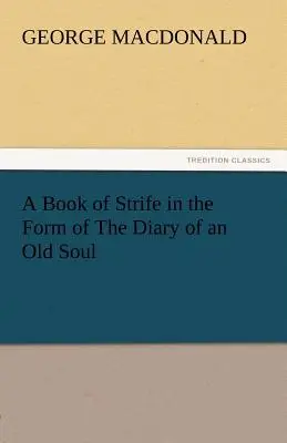 Kniha bojov v podobe denníka starej duše - A Book of Strife in the Form of the Diary of an Old Soul