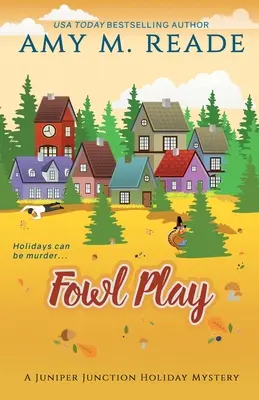 Fowl Play: The Juniper Junction Mystery Series (Záhadná séria Juniper Junction): Kniha šiesta - Fowl Play: The Juniper Junction Mystery Series: Book Six
