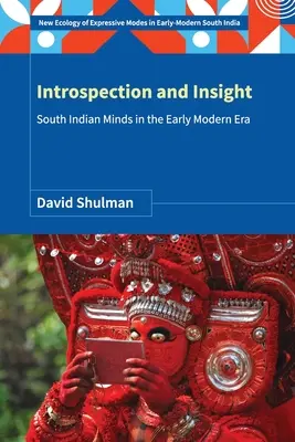 Introspekcia a vhľad: Introspekcia a vhľad: juhoindické myslenie v ranom novoveku - Introspection and Insight: South Indian Minds in the Early Modern Era