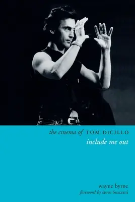 Kino Toma DiCilla: Zahrň ma von - The Cinema of Tom DiCillo: Include Me Out