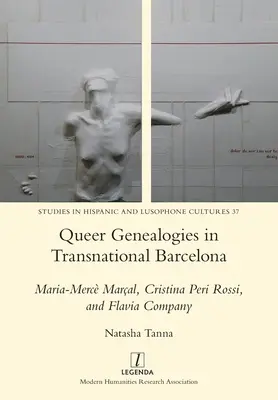 Queer genealógie v nadnárodnej Barcelone: Maria-Merc Maral, Cristina Peri Rossi a Flavia Company - Queer Genealogies in Transnational Barcelona: Maria-Merc Maral, Cristina Peri Rossi, and Flavia Company