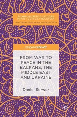 Od vojny k mieru na Balkáne, Blízkom východe a Ukrajine - From War to Peace in the Balkans, the Middle East and Ukraine