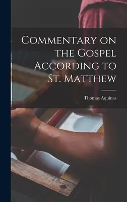 Komentár k Evanjeliu podľa svätého Matúša - Commentary on the Gospel According to St. Matthew
