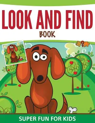 Hľadaj a nájdi knihu: Super zábava pre deti - Look And Find Book: Super Fun For Kids