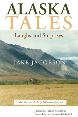 Aljašské príbehy: Aljaška: Smiech a prekvapenia - Alaska Tales: Laughs and Surprises