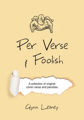 Per Verse a Foolish: Zbierka pôvodných komických veršov a paródií - Per Verse and Foolish: A collection of original comic verse and parodies