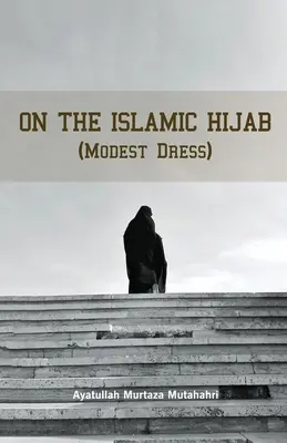 O islamskom hidžábe (skromnom oblečení) - On the Islamic Hijab (Modest Dress)